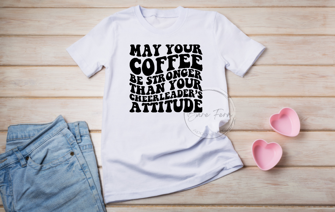 May Your Coffee .. Cheerleader | Transfer Only | Please add shirt or sweater to order*