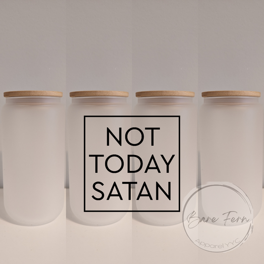 Not Today Satan | Print Only | Please add drinkware to order*