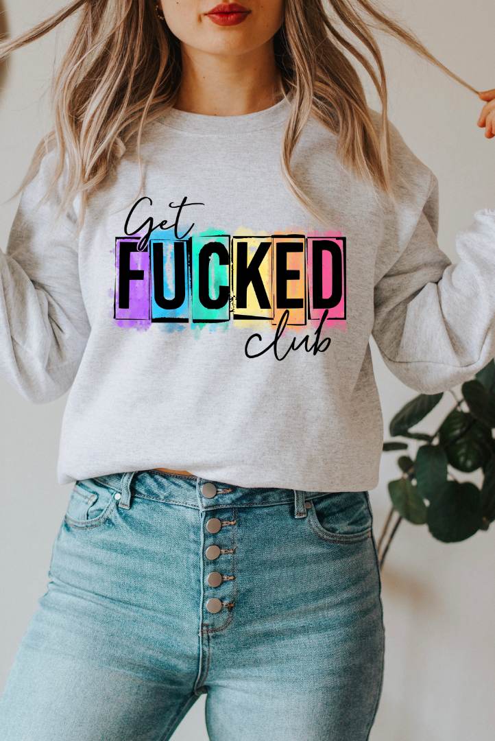 Get Fucked Club | Transfer Only | Please add shirt or sweater to order*